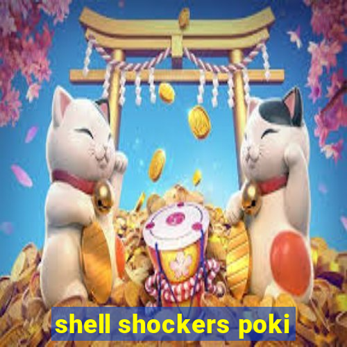 shell shockers poki